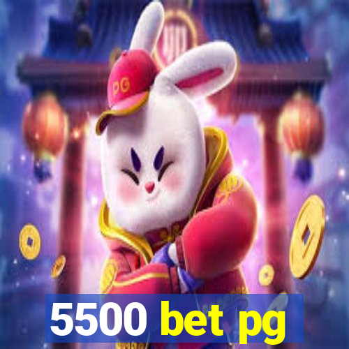 5500 bet pg